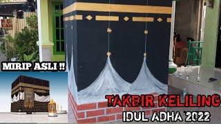 MIRIP ASLI !! MINIATUR REPLIKA KA'BAH | TAKBIR KELILING IDUL ADHA 2022