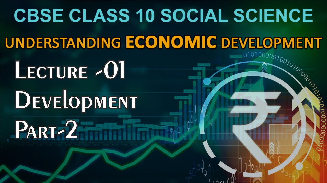 CBSE 10th Social Science Economics Chapter-1 Development (Part-2) - YouTube