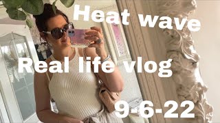 9 July 2022 housewives real life vlog in the heatwave