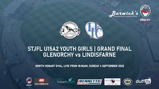 Glenorchy vs Lindisfarne | STJFL U15A2 Girls Grand Final 2022