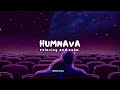 HUMNAVA - (Slowed + Reverb) | Humari Adhuri Kahani