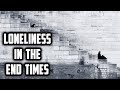 Loneliness Epidemic in the End Times | Religious Awakening Needed?⎮ Sufi Meditation Center