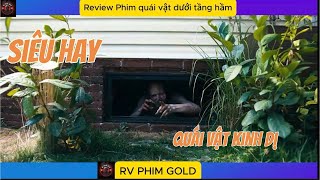 Review Phim quái vật dưới tầng hầm - Quái vật Kinh dị - RV PHIM GOLD