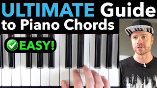 PIANO CHORDS: The ULTIMATE Step-by-Step Guide for Beginners [EASY VERSION]