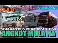 SEJARAH bus INTRA & SENTOSA =  ANGKOT SIANTAR BUS mulanya