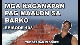 ESP 103 MGA KAGANAPAN PAG MAALON SA BARKO : LIFE AT SEA