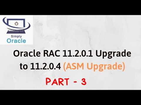 Oracle RAC Upgrade 11.2.0.1 to 11.2.0.4 Part -3