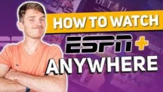 How to Watch ESPN+ Live Stream Online Anywhere in the World 🏈🏀⚽