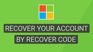 How to Recover Microsoft Account Using Recovery Code