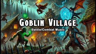 Siege of the Goblin Village ~ DnD Battle/Combat Music [D\u0026D/TTRPG ~ 1 HOUR]