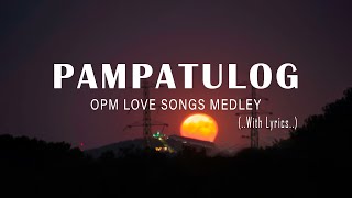 Pampatulog OPM Love Songs 80s 90s Medley Nonstop