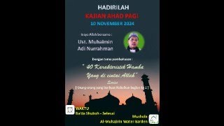 40 KARAKTERISTIK HAMBA YANG DICINTAI ALLAH (Series) Bersama Ustadz Muhaimin Adi Nurrahman