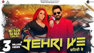 Jehri Ve | Gippy Grewal | Jasmine SandlasPankaj Batra | Mitran Da Naa Chalda | New Punjabi song 2023