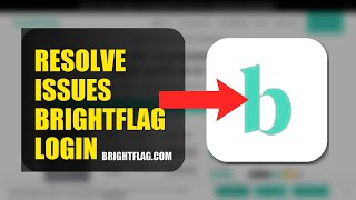 How To Resolve Login Issues On Brightflag 2026 (QUICK STEPS)