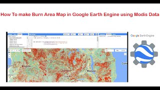 How To Make Burn Area map Using Modis dataset in Google Earth Engine