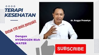 TERAPI KESEHATAN dg HIDROGEN ‼️by dr. Angga Prasetya