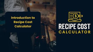 Introduction to Recipe Cost Calculator