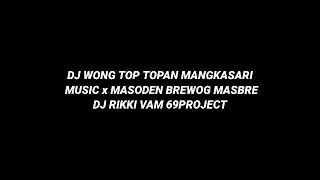Download Mp3 DJ WONG TOP TOPAN MANGKASARIMUSIC x MASODEN BREWOG MASBREDJ RIKKI VAM 69PROJECTversi.slowedstory wa