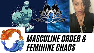 Masculine Order/ Feminine Chaos