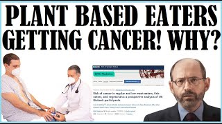 Plant Based Eaters Getting Cancer! Why?