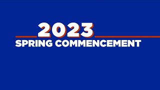 Spring 2023 Commencement Ceremony
