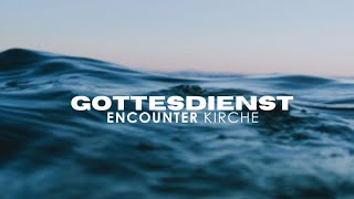 Gottesdienst 12.01.2025 - Encounter Kirche - LIVE