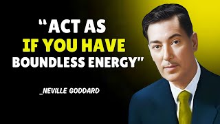 "Act as if you have boundless energy" | Neville Goddard | Best & Powerful Motivational Speech