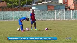 Marinheiro encara a chape amanhã em Chapecó