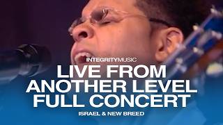 Live From Another Level - Israel & New Breed (Full Concert)