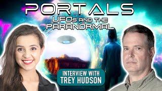 DARK PORTALS AND UFOs Former Military Intelligence Trey Hudson