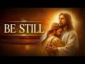 Be Still | Deep Emotional Sacred Hymn (Peace, Trust & Worship)