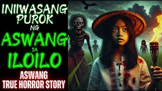 INIIWASANG PUROK NG ASWANG SA ILOILO | True ASWANG Stories | ASWANG Horror