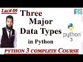 Python Tutorial in Urdu | Hindi | Three Major data types in Python | Data Types in Python