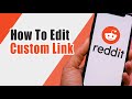 How To Edit Custom Link On Reddit