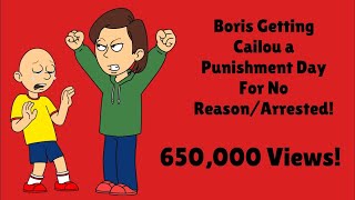 Boris getting Cailou a Punishment Day for no reason/Arrested!