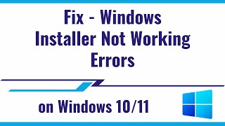 Fix - Windows Installer Not Working Errors