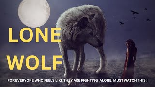 For Those Who Walk Alone | LONE WOLF MOTIVATION | #lonewolf #walkalone #alone_status