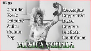 MÚSICA VARIADA 🤦‍♀️ Cumbia, Rock, Baladas, Salsa, Techno, Pop, Merengue, Folclore y más
