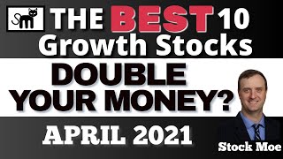 TOP 10 BEST STOCKS TO BUY NOW APRIL {HIGH GROWTH 2021} Stock Moe Review TOP GROWTH STOCKS TO BUY