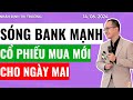 Sóng bank xuất hiện, top cổ phiếu canh mua - Chứng khoán hôm nay