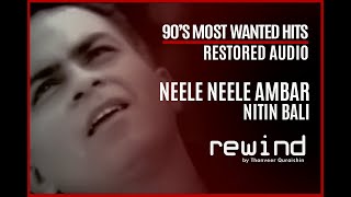 Neele Neele Ambar Par (REMIX) : Nitin Bali | REWIND 90s | HQ Audio (RESTORED AUDIO)