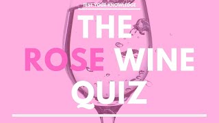 The ROSE Wine Quiz - WSET style exam questions to test and quiz your knowledge