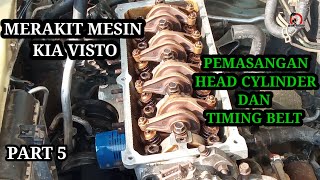 Pemasangan head cylinder dan timing belt KIA Visto || merakit mesin KIA Visto part 5