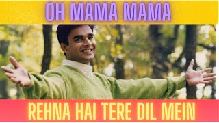 Oh Mama Mama Song | Rehnaa Hai Terre Dil Mein | R Madhavan | Dia Mirza | Saif Ali Khan |RHTDM :)