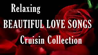 Relaxing Beautiful Romantic Love Song Of Cruisin Collection - 100 Memories Old Love Songs All Time