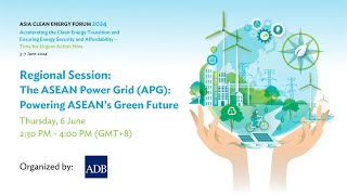 Regional Session:ASEAN Power Grid (APG): Powering ASEAN’s Green Future