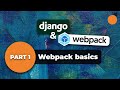Django and Webpack - Webpack Setup & Configuration, JavaScript Assets, Entry Points, Output Bundles