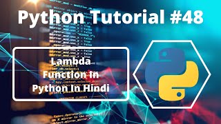 #48:- Lambda(Anonymous) Function In Python in Hindi | Python Tutorial For Beginners