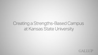 The Path to Becoming a Strengths-Based Campus: Kansas State