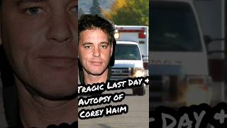 Last Day \u0026 Autopsy of Corey Haim | Full Video on Channel #shorts